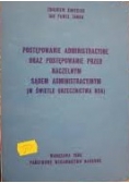 Postępowanie administracyjne oraz postępowanie przed naczelnym sądem administracyjnym w świetle orzecznictwa NSA
