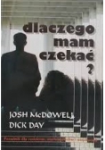 Dlaczego mam czekać?