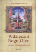 Wdzięczni Bogu Ojcu. Kazania okolicznościowe