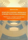 Społeczni uczestnicy medialnego dyskursu politycznego w Polsce