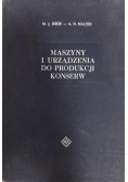 Maszyny i urządzenia do produkcji konserw.
