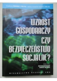 Bieńkowski Wojciech (red.) - Wzrost gospodarczy czy bezpieczeństwo socjalne?