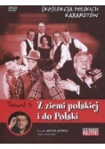 Kolekcja polskich kabaretów  Temat 1 : Z ziemi polskiej do Polski