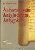Antysemityzm. Antyjudaizm. Antygoizm
