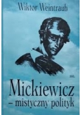 Mickiewicz -  mistyczny polityk
