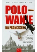 Polowanie na Franciszka