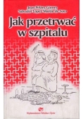 Jak przetrwać w szpitalu