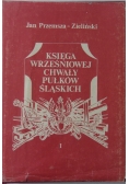 Księga wrześniowej chwały pułkowników śląskich, tom I