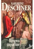 I znowu zapiał kur. Krytyczna historia Kościoła. Tom I