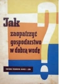 Jak zaopatrzyć gospodarstwo w dobrą wodę?