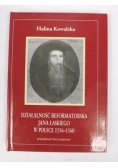 Działalność reformatorska Jana Łaskiego w Polsce 1556 - 1560