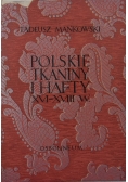 Polskie Tkaniny i hafty XVI - XVIII w .