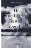 The Totalitarian Trend of Liberalism