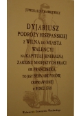 Dyjariusz podróży hiszpańskiej z Wilna do miasta Walencyi na kapitułę jeneralną
