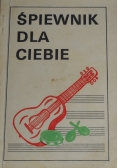 Śpiewnik dla Ciebie