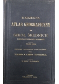 Atlas Geograficzny dla szkół  średnich 1912 r.