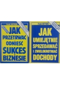 Jak przetrwać i odnieść sukces w biznesie/ Jak umiejętnie sprzedawać i zwielokrotniać dochody