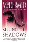 Killing the shadows