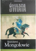 Mitologie Świata Tom 17 Starożytni Mongołowie