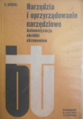 Narzędzia i oprzyrządowanie narzędziowe. Automatyzacja obróbki skrawaniem