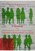 O dysleksji czyli specyficznych trudnościach w czytaniu i pisaniu - odpowiedzi na pytania rodziców i nauczycieli