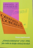 Oświata Dorosłych 1957 1990 jako źródło do dziejów  edukacji dorosłych