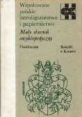Współczesne polskie introligatorstwo i papiernictwo Mały słownik encyklopedyczny