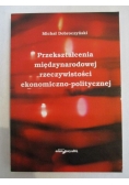 Przekształcenia międzynarodowej rzeczywistości ekonomiczno-politycznej.