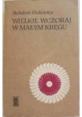 Wielkie Wczoraj W Małym Kręgu