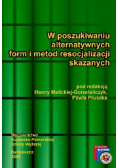 W poszukiwaniu alternatywnych form i metod resocjalizacji skazanych