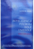 Inteligencji polskiej dole i niedole