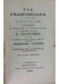 Via franciscana ad colestem hierusalem, 1882 r.