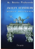Święty Stanisław Biskup męczennik