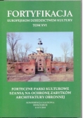 Fortyfikacja europejskim dziedzictwem kultury. Tom XVI