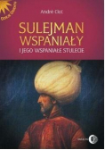 Sulejman Wspaniały i jego wspaniałe stulecie
