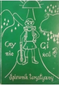 Czy Ci nie żal śpiewnik turystyczny