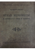 Witraże średniowieczne w Kościele N.P.Marji w Krakowie, 1926 r.