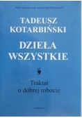 Dzieła wszystkie.Traktat o dobrej robocie