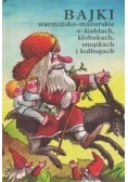 Bajki warmińsko-mazurskie o diabłach, kłobukach, smątkach i kołbogach