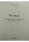 Wypieki Mistrzowie europejskiej kuchni zapraszają do stołu