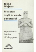 Muzeum czyli trwanie obecności