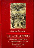 Szlachectwo Studium z dziejów idei w piśmiennictwie polskim
