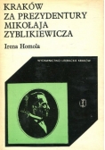 Kraków za przezydentury Mikołaja Zyblikiewicza