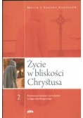 Życie w bliskości Chrystusa, Część 2