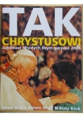 Tak Chrystusowi + Autograf Bujaka