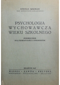 Psychologia wychowawcza wieku szkolnego Podręcznik dla nauczycieli i studentów 1947r