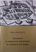 Filozofia w szkołach jezuickich w Polsce w XVI wieku + autograf Darowskiego
