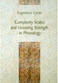 Complexity Scales and Licensing Strength in Phonology