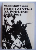 Partyzantka na Podlasiu 1863-1864