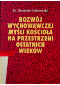 Rozwój wychowawczej myśli kościoła w przestrzeni ostatnich wieków